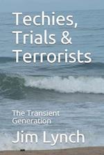 Techies, Trials & Terrorists