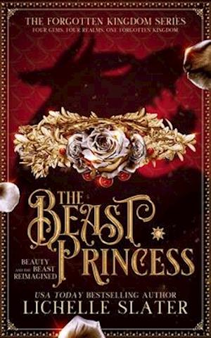 The Beast Princess: Beauty and the Beast Reimagined