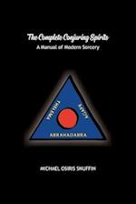 The Complete Conjuring Spirits: A Manual of Modern Sorcery 