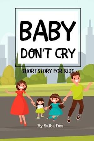 Baby Don't Cry - Short Story For Kids