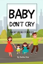 Baby Don't Cry - Short Story For Kids