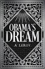 Obama's Dream: A Divine Revelation in the Style of Shakespeare, a Primer for the Days of Trump 
