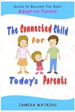 The Connected Child for Today's Parents