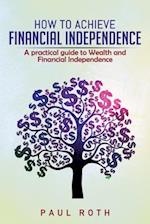 How to Achieve Financial Independence