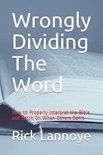 Wrongly Dividing The Word