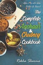 The Complete Aachaar & Chutney Cookbook