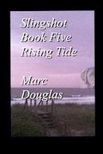 Rising Tide, Book Five of the Slingshot Series