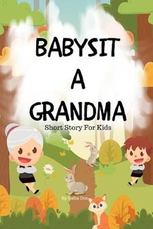 Babysit a Grandma - Short Story For Kids