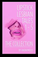 Lipstick Lesbian Tales: The Collection: (Volumes 1 -5) 