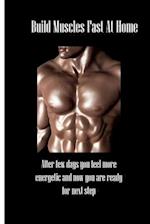 Build Muscles Fast At Home