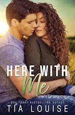 Here With Me: A Best Friend's Older Brother stand-alone romance. 