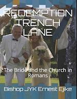 REDEMPTION TRENCH LANE: The Bride and the Church in Romans 