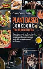 Plant Based Cookbook for Bodybuilders