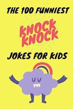 The 100 Funniest Knock-Knock Jokes for Kids