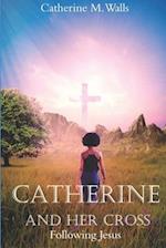 Catherine and Her Cross