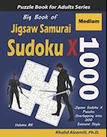 Big Book of Jigsaw Samurai Sudoku X: 1000 Medium Jigsaw Sudoku X Puzzles Overlapping into 200 Samurai Style 