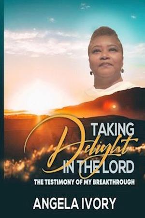 Taking Delight in the Lord