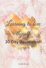 Learning to Love Thyself 30 day devotional