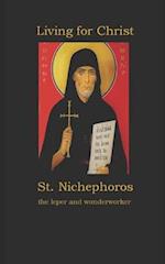 Living for Christ St. Nichephoros the Leper and wonderworker