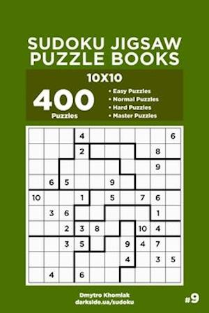 Sudoku Jigsaw Puzzle Books - 400 Easy to Master Puzzles 10x10 (Volume 9)