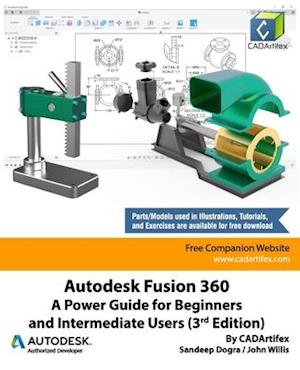 Autodesk Fusion 360: A Power Guide for Beginners and Intermediate Users (3rd Edition): April 2020