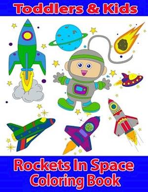 Toddlers & Kids Rockets In Space Coloring Book