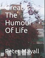 Great Is The Humour Of Life