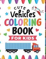Cute Vehicles Coloring Book For Kids