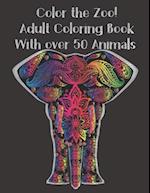 Color the Zoo! Adult Coloring Book With Over 50 Animals.