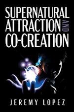 Supernatural Attraction and Co-Creation