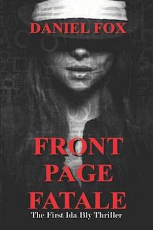 Front Page Fatale: The First Ida Bly Thriller