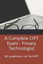 A Complete CIPT Exam - Privacy Technologist