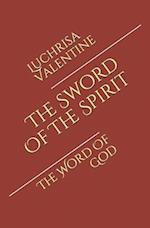 The Sword Of The Spirit: The Word Of God 