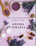 Aromaterapia Aceites Esenciales Curativos