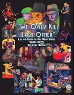 We Only Kill Each Other: Life and Death on The Mean Streets, 1920-1935 