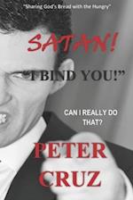 Satan, I bind you!