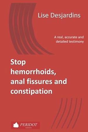 Stop hemorrhoids, anal fissures and constipation