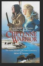 CHEYENNE WARRIOR: The Original Screenplay with Author Commentary 