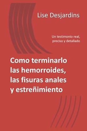 Como terminarlo las hemorroides, las fisuras anales y estreñimiento