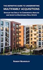 The Definitive Guide to Underwriting Multifamily Acquisitions