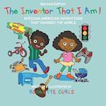 The Inventor That I Am! Second Edition