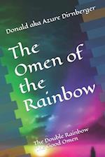 The Omen of the Rainbow: The Double Rainbow The Good Omen 