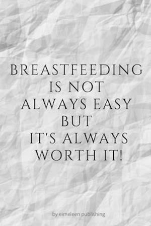 Breastfeeding Is Not Always Easy, But It's Always Worth It!