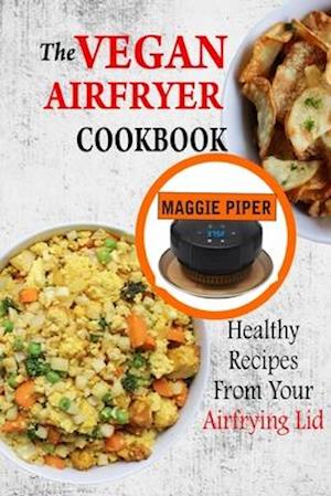 The Vegan Airfryer Cookbook