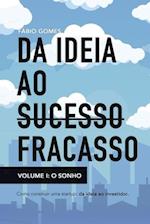 Da ideia ao fracasso