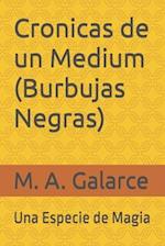 Cronicas de un Medium (Burbujas Negras)