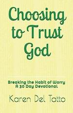 Choosing to Trust God