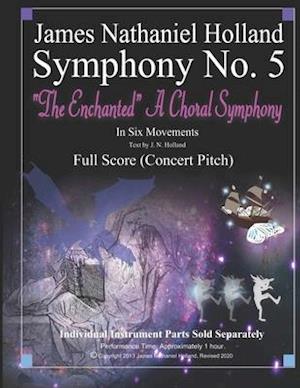 Symphony No. 5: The Enchanted A Choral Symphony