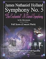 Symphony No. 5: The Enchanted A Choral Symphony 