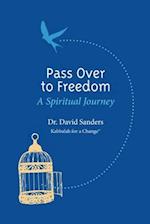 Pass Over to Freedom: A Spiritual Journey 